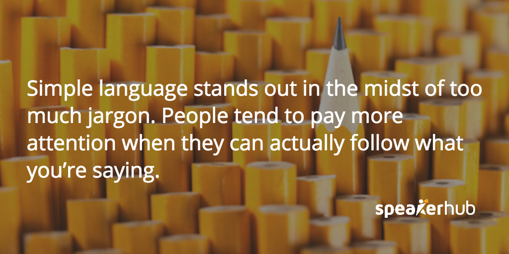Reach more people: cut the jargon and speak for a broader audience SpeakerHub Quote: Reach more people: cut the jargon and speak for a broader audience