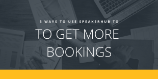 3 ways to use SpeakerHub to get more bookings 3 ways to use SpeakerHub to get more bookings