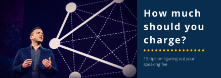 How much should you charge? 15 tips on figuring out your speaking fee How much should you charge? 15 tips on figuring out your speaking fee
