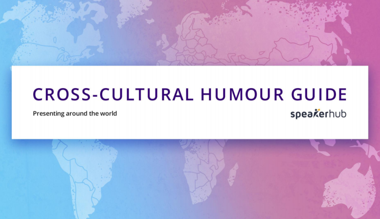 Presenting around the world: Cross-cultural humour guide Presenting around the world: Cross-cultural humour guide