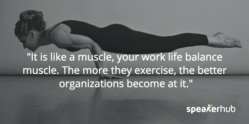 Agnes Uhereczky says work life balance is like a muscle. The more they exercise, the better organizations become at it. Agnes Uhereczky: says work life balance is like a muscle. The more they exercise, the better organizations become at it.