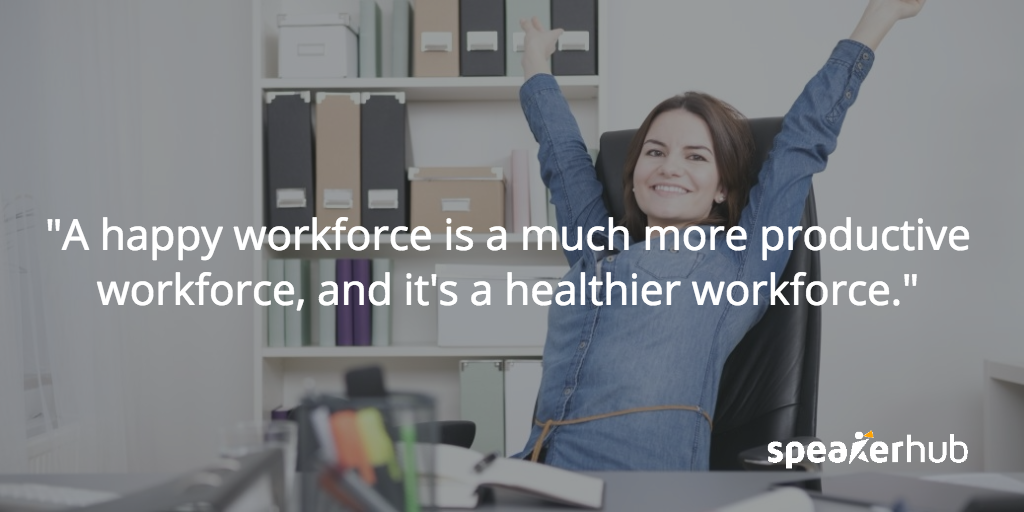 Agnes Uhereczky says a happy workforce is a much more productive workforce, and it's a healthier workforce. Agnes Uhereczky: says a happy workforce is a much more productive workforce, and it's a healthier workforce.